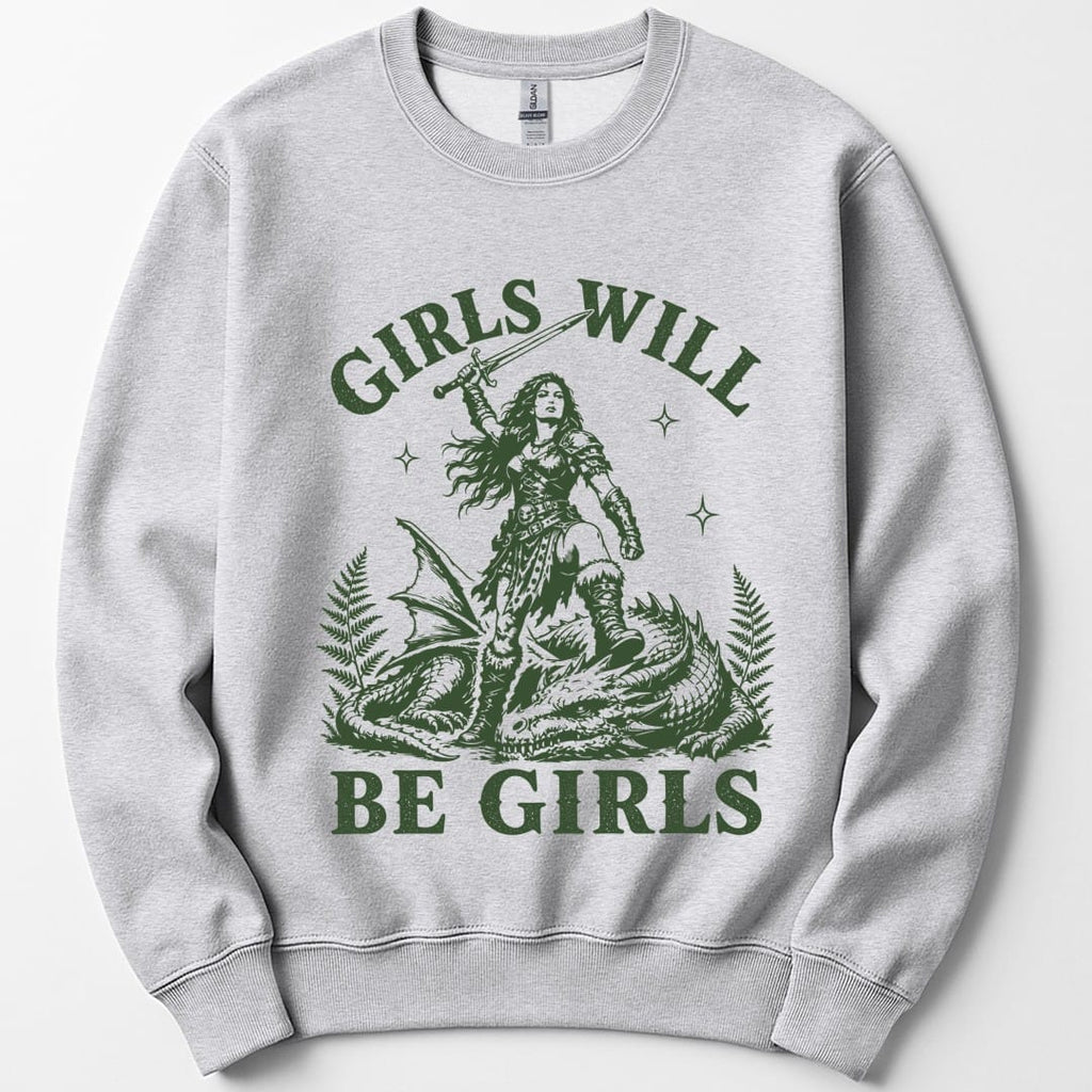 Girls Will Be Girls Sweatshirt