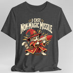 I Cast Non-Magic Missile T-Shirt