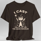 I Cast the Bare Minimum T-Shirt