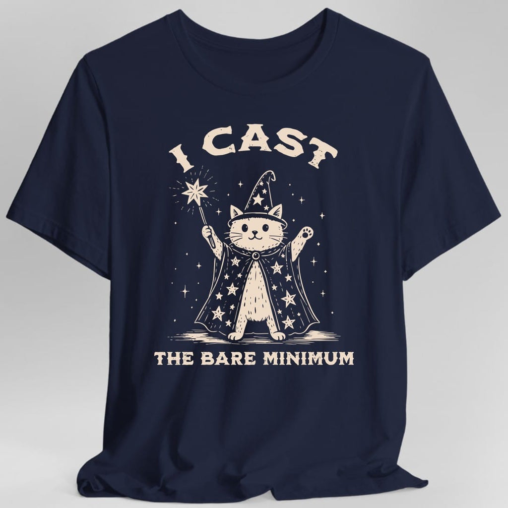 I Cast the Bare Minimum T-Shirt