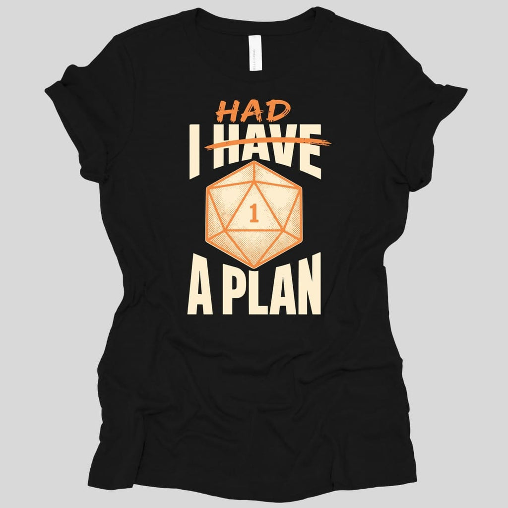 I Had A Plan Women's T-shirt
