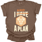 I Had A Plan T-Shirt - Comfort Colors