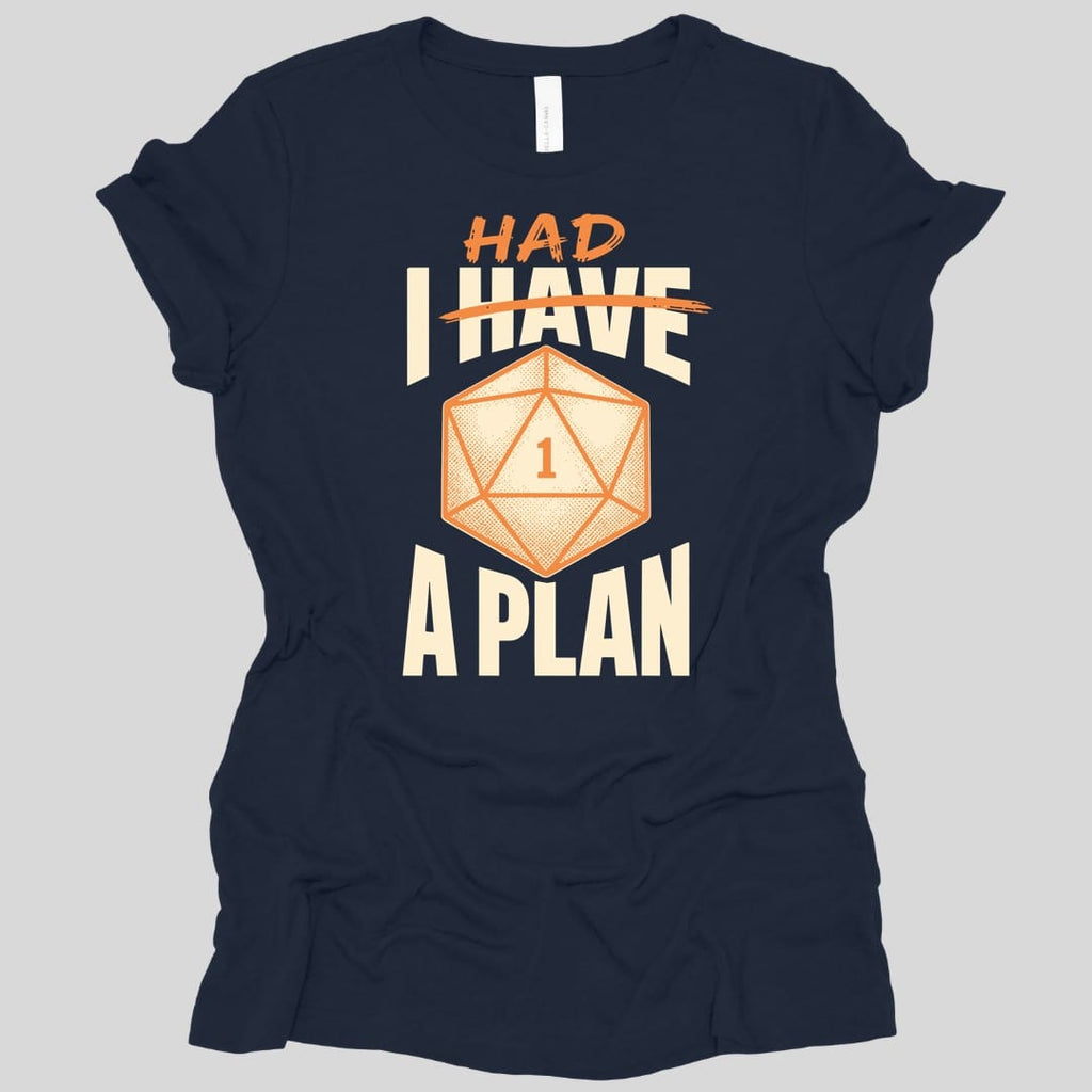 I Had A Plan Women's T-shirt
