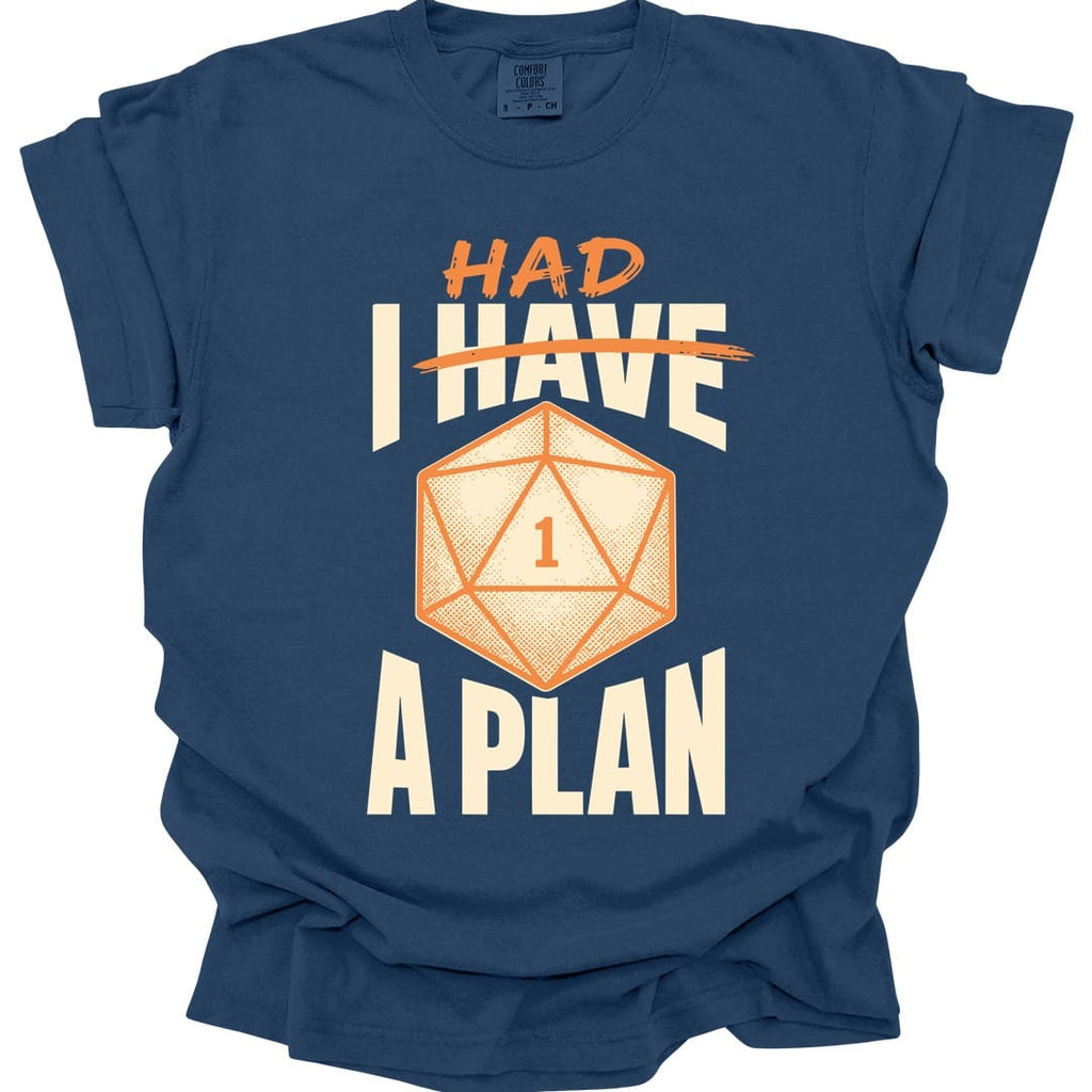 I Had A Plan T-Shirt - Comfort Colors