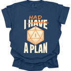 I Had A Plan T-Shirt - Comfort Colors