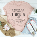 If You Can Read This Thank A Teacher Tee