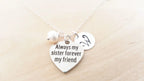 Always My Sister, Forever My Friend Necklace – Personalized Initial & Birthstone Gift