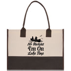 No Hurries I'm on Lake Time Cotton Canvas Chic Tote Bag Lake Tote Lake Lover Gift Tote Bag Outdoor Tote Weekender Tote Laker Tote