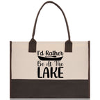 I'd Rather Be at the Lake Cotton Canvas Chic Tote Bag Camping Tote Lake Lover Gift Tote Bag Outdoor Tote Weekender Tote Laker Tote