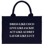 Dress Like Coco Live Like Jackie Act Like Audrey Laugh Like Lucy Cotton Canvas Tote Bag Inspirational Quote Iconic Ladies Tote Bag
