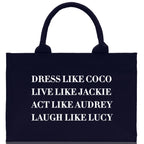 Dress Like Coco Live Like Jackie Act Like Audrey Laugh Like Lucy Cotton Canvas Tote Bag Inspirational Quote Iconic Ladies Tote Bag