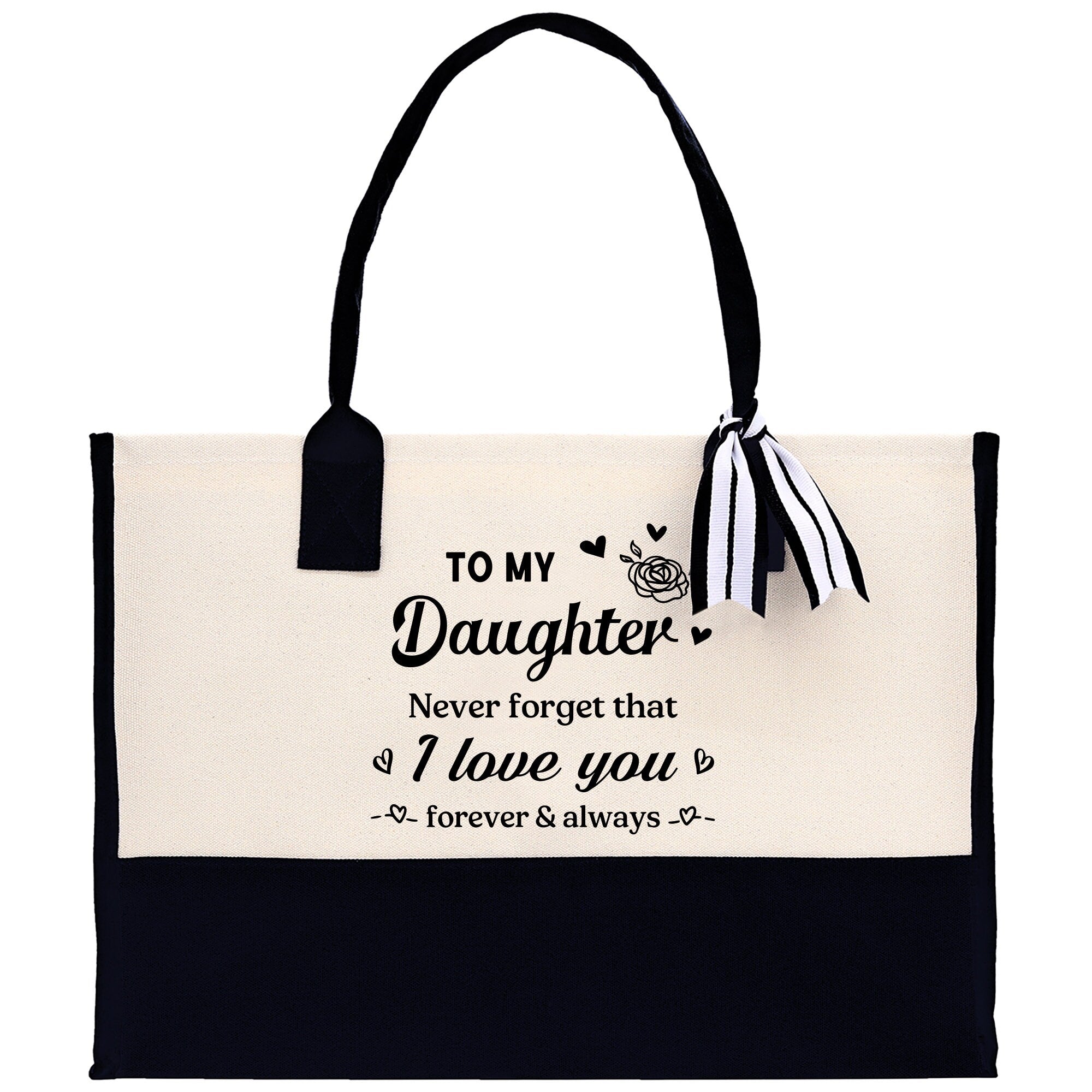 To My Daughter Never Forget That I Love You Forever & Always Cotton Canvas Tote Bag Birthday Gift From Mother to Daughter Jewelry Box Gift