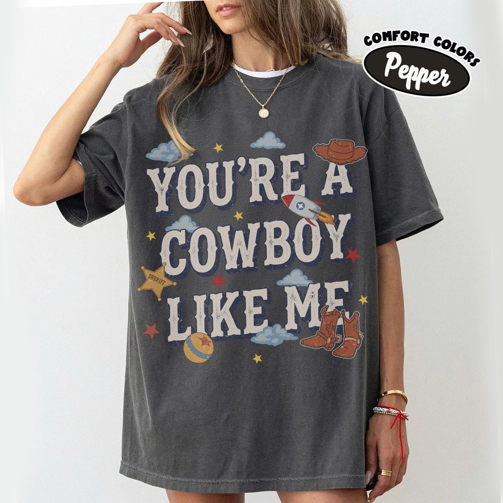 You're A Cowboy Like Me — Bella+Canvas Tee