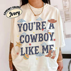 You're A Cowboy Like Me — Bella+Canvas Tee