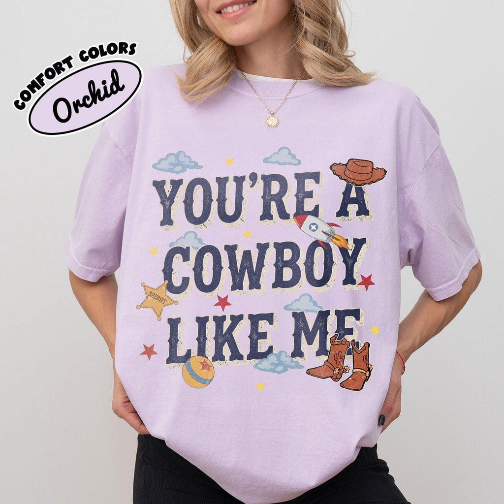 You're A Cowboy Like Me — Comfort Colors Tee