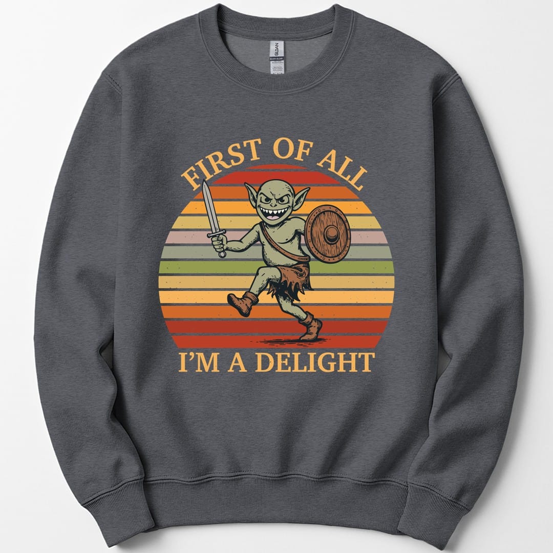 I'm a Delight Goblin Sweatshirt