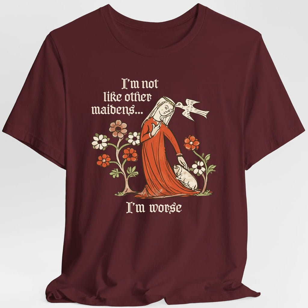 I'm Not Like Other Maidens T-Shirt