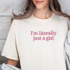Embroidered "I’m Literally Just A Girl" Graphic Tee