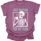 Just Waiting For My Turn T-Shirt - Comfort Colors