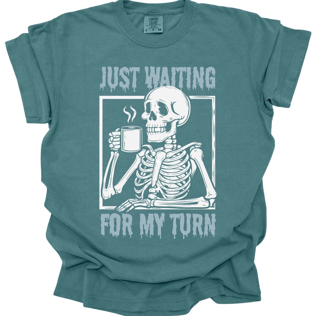 Just Waiting For My Turn T-Shirt - Comfort Colors
