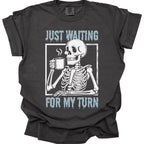 Just Waiting For My Turn T-Shirt - Comfort Colors