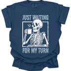 Just Waiting For My Turn T-Shirt - Comfort Colors