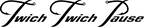 Large Twich Twich Pause Decal