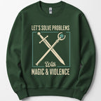 Let's Solve Problems with Magic & Violence Sweatshirt