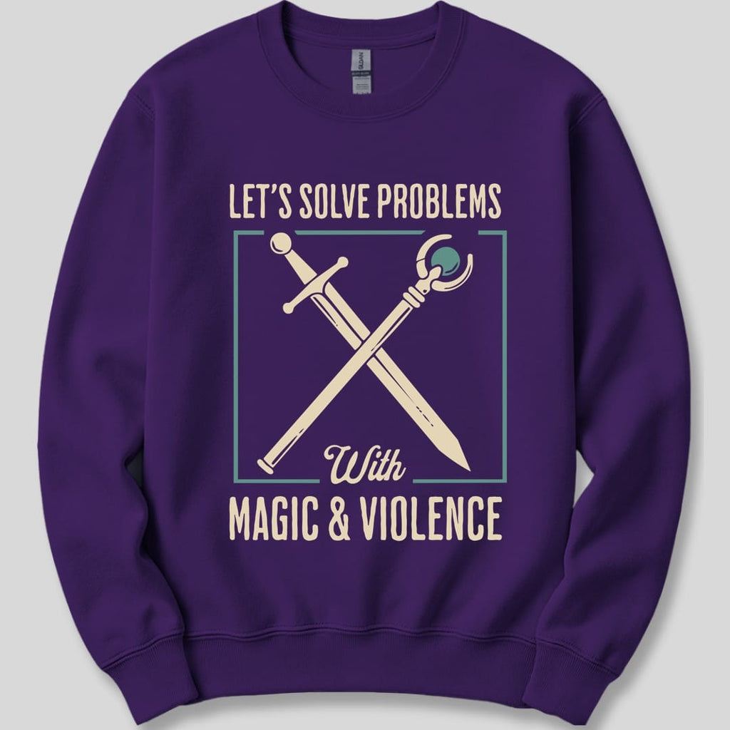 Let's Solve Problems with Magic & Violence Sweatshirt