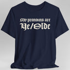 My Pronouns Are Ye Olde T-Shirt
