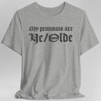 My Pronouns Are Ye Olde T-Shirt