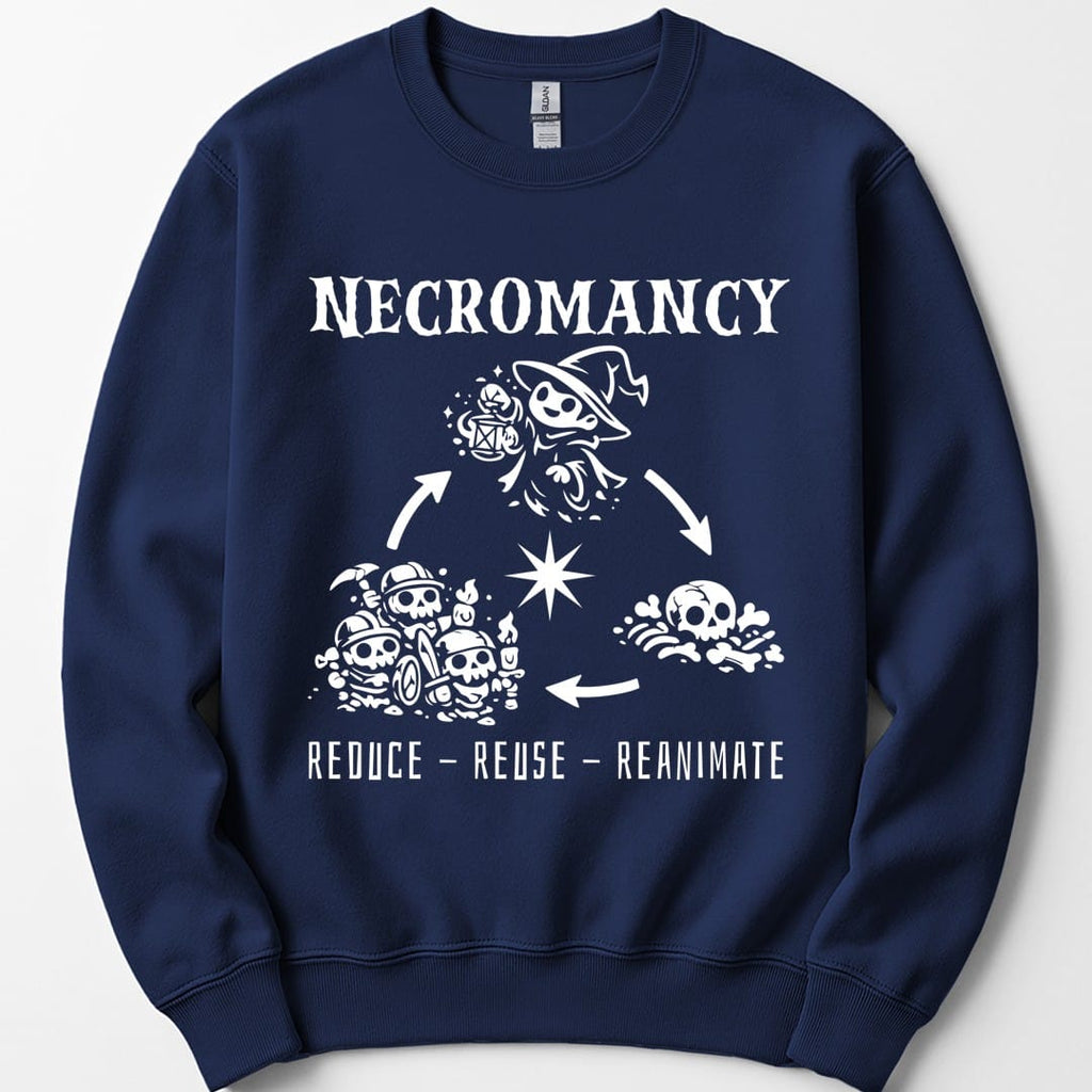 Necromancy Reduce Reuse Reanimate Sweatshirt