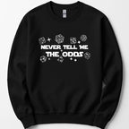 Never Tell Me The Odds D&D Sweatshirt