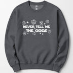 Never Tell Me The Odds D&D Sweatshirt