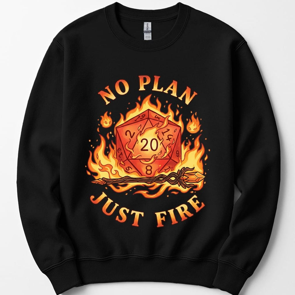 No Plan Just Fire Sweatshirt