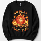 No Plan Just Fire Sweatshirt