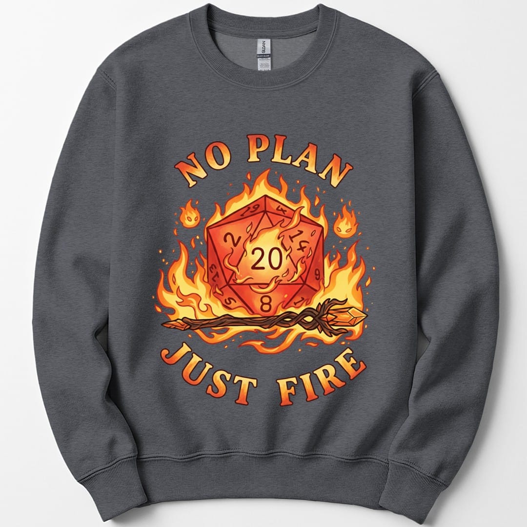No Plan Just Fire Sweatshirt