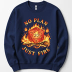 No Plan Just Fire Sweatshirt