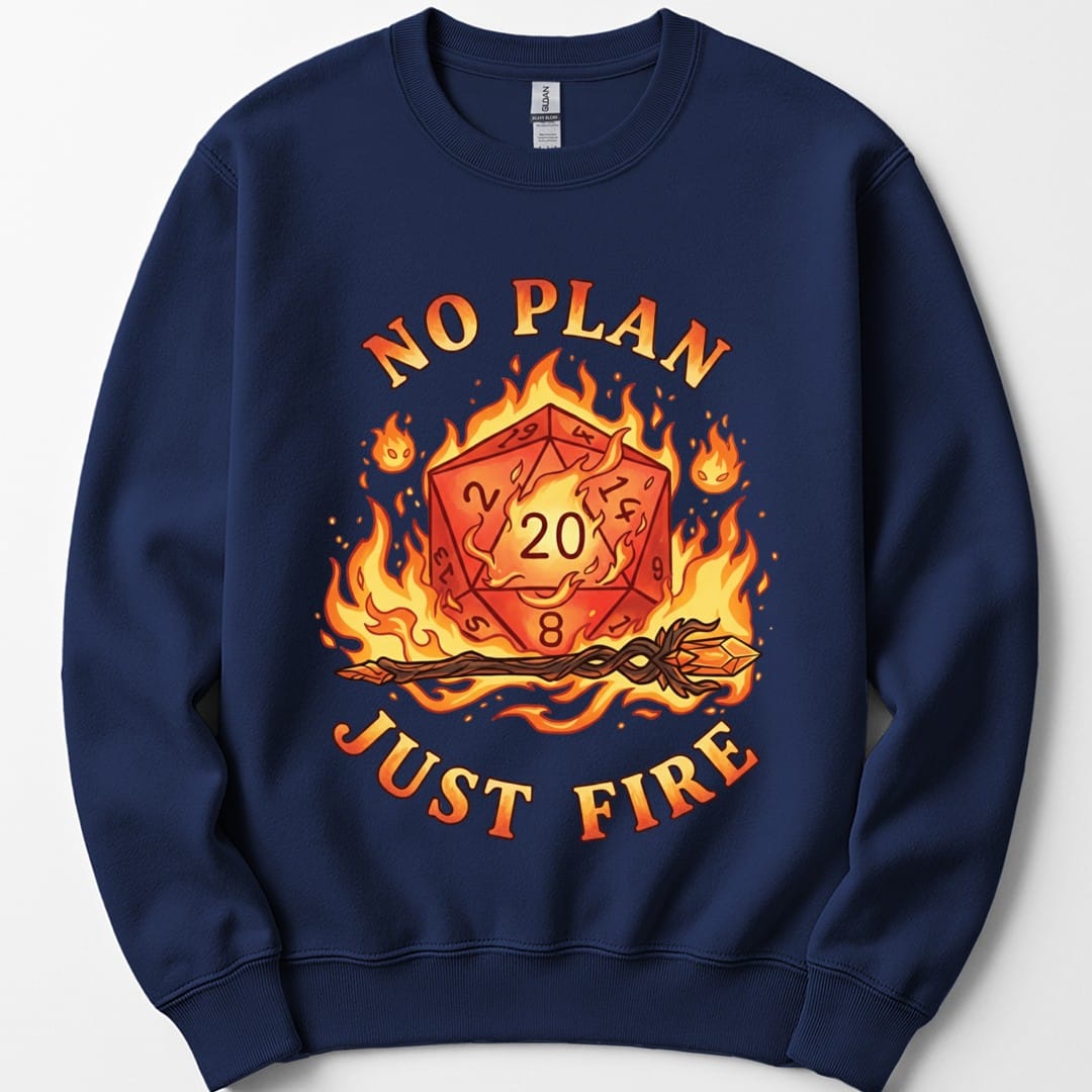 No Plan Just Fire Sweatshirt