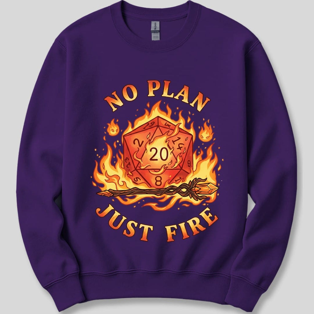 No Plan Just Fire Sweatshirt