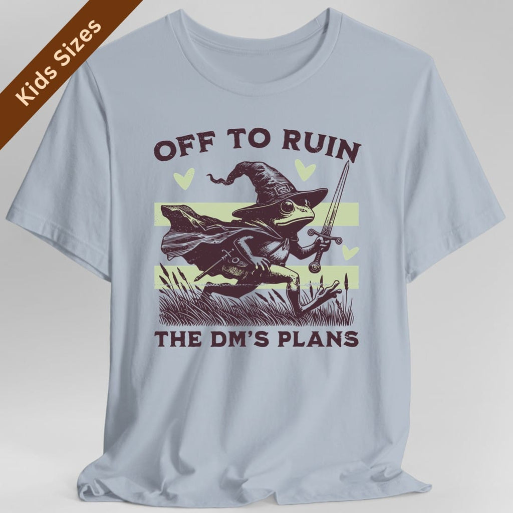 Off to Ruin the DM’s Plans Kids T-Shirt