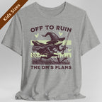 Off to Ruin the DM’s Plans Kids T-Shirt