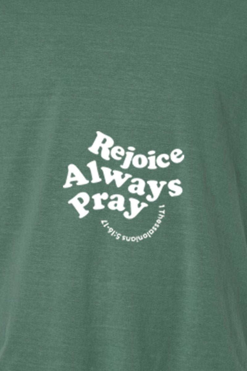 Rejoice Always Pray Unisex Garment-Dyed Tee