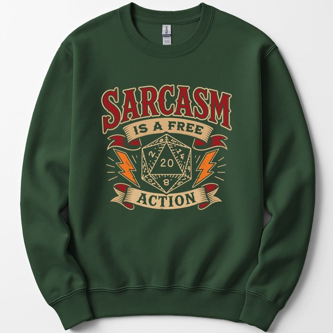 Sarcasm Is A Free Action Sweatshirt