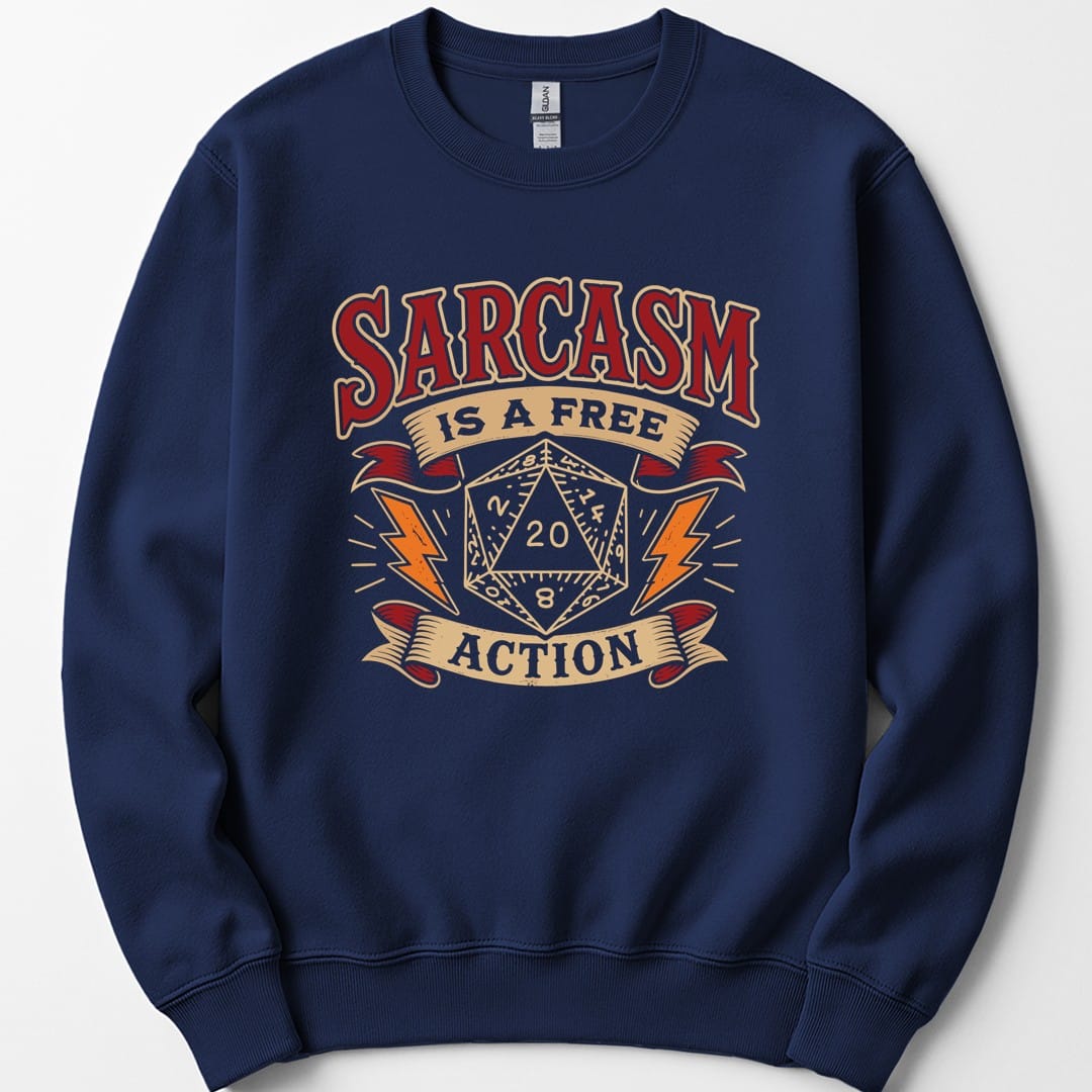 Sarcasm Is A Free Action Sweatshirt