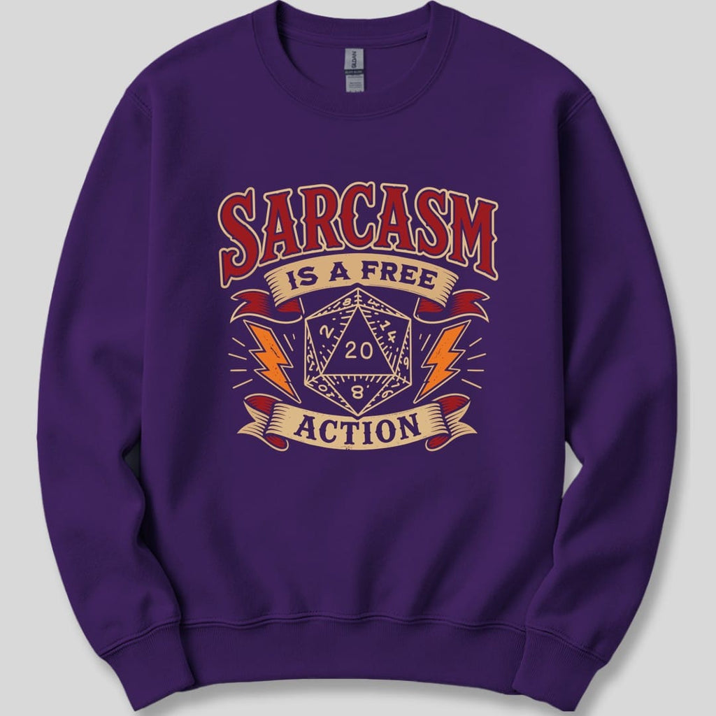 Sarcasm Is A Free Action Sweatshirt