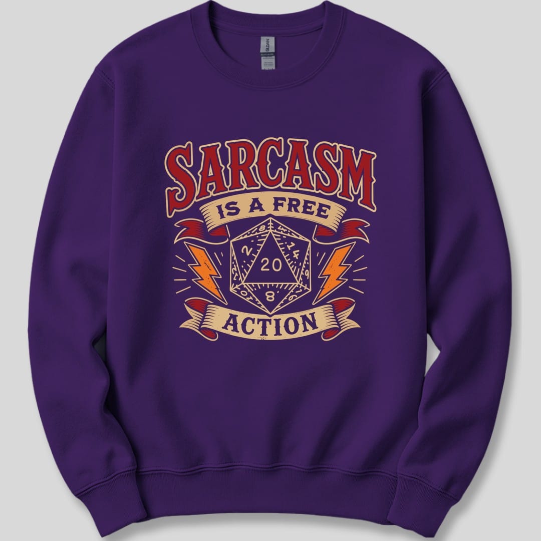 Sarcasm Is A Free Action Sweatshirt