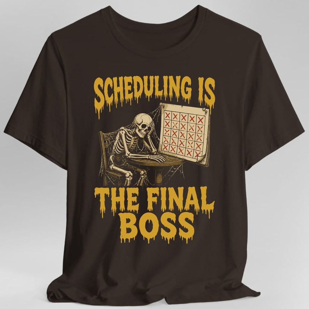 Scheduling Is The Final Boss T-Shirt