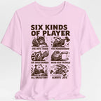 Six Kinds Of Player T-Shirt