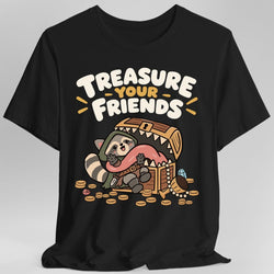 Treasure Your Friends T-Shirt